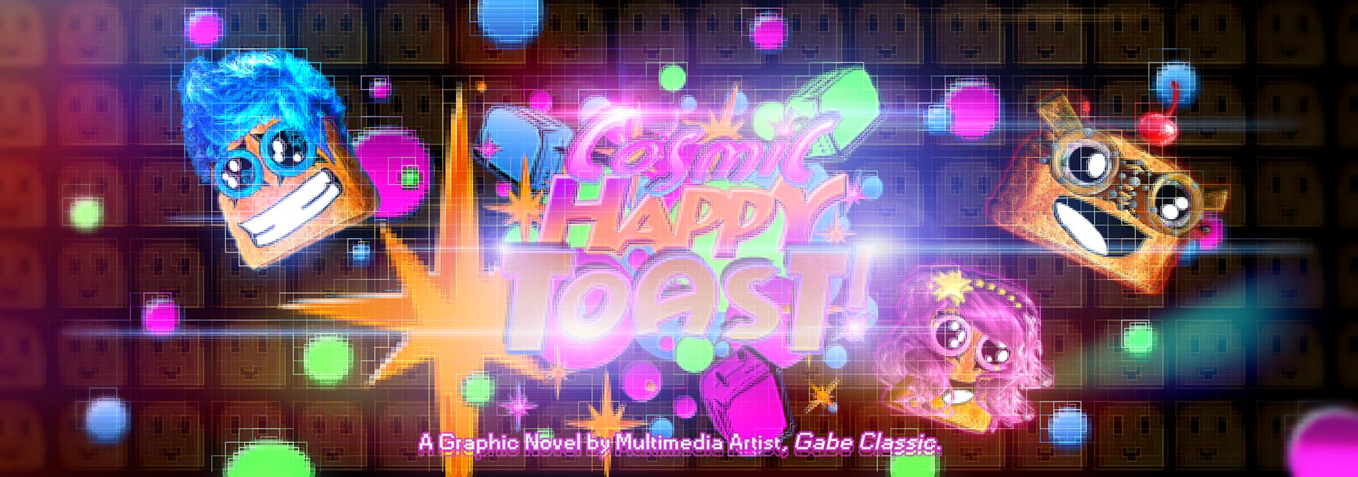 Cosmic Happy Toast: A Graphic Novel by Gabe Classic | Copyright 2020 Gabriel Wexler aka. Gabe Classic